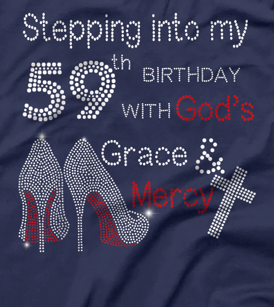Stepping Into My 59th Birthday With God Christian Gift T-Shirt