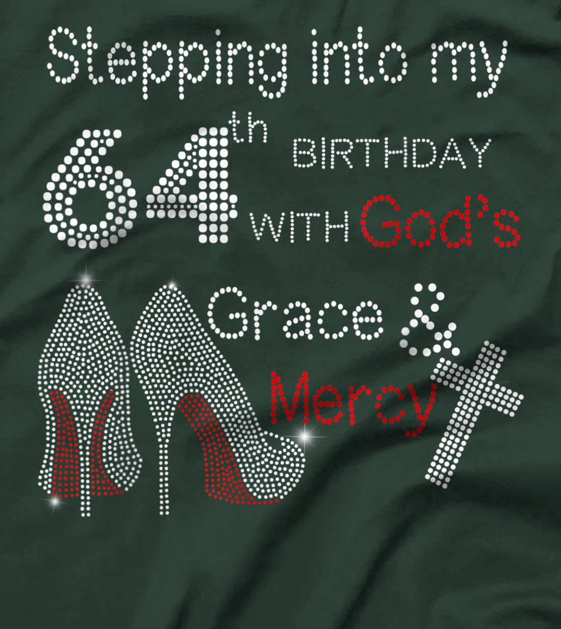 Stepping Into My 64th Birthday With God Christian Gift T-Shirt