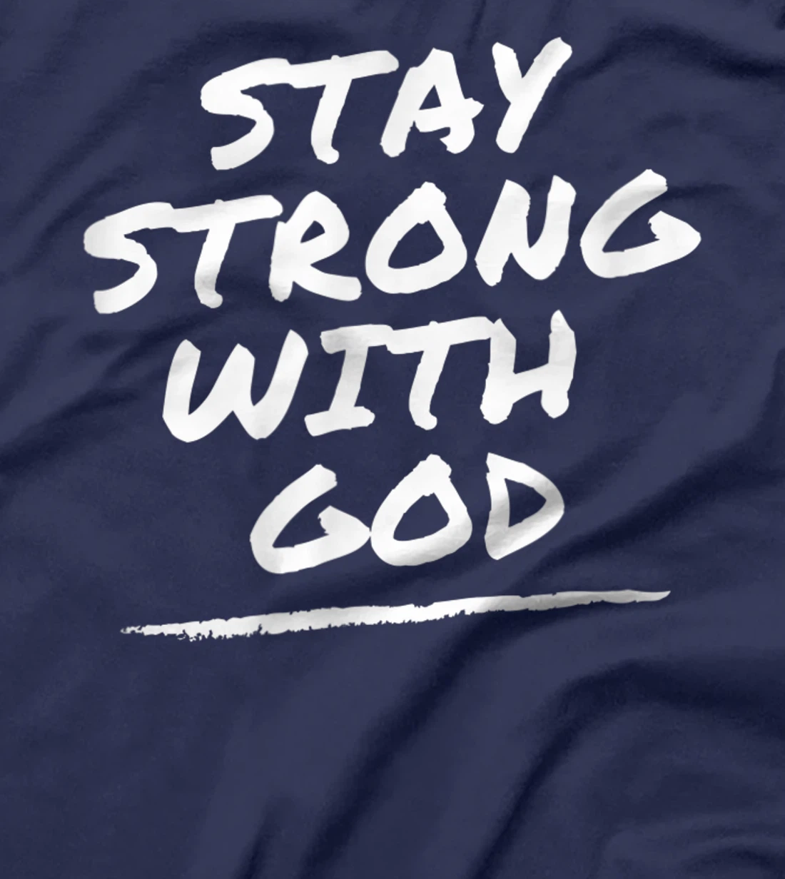 Stay Strong With God - Christian Faith Tee T-Shirt