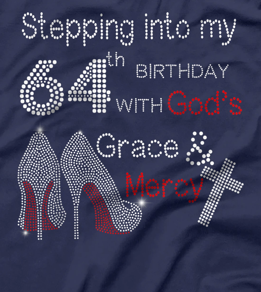 Stepping Into My 64th Birthday With God Christian Gift T-Shirt