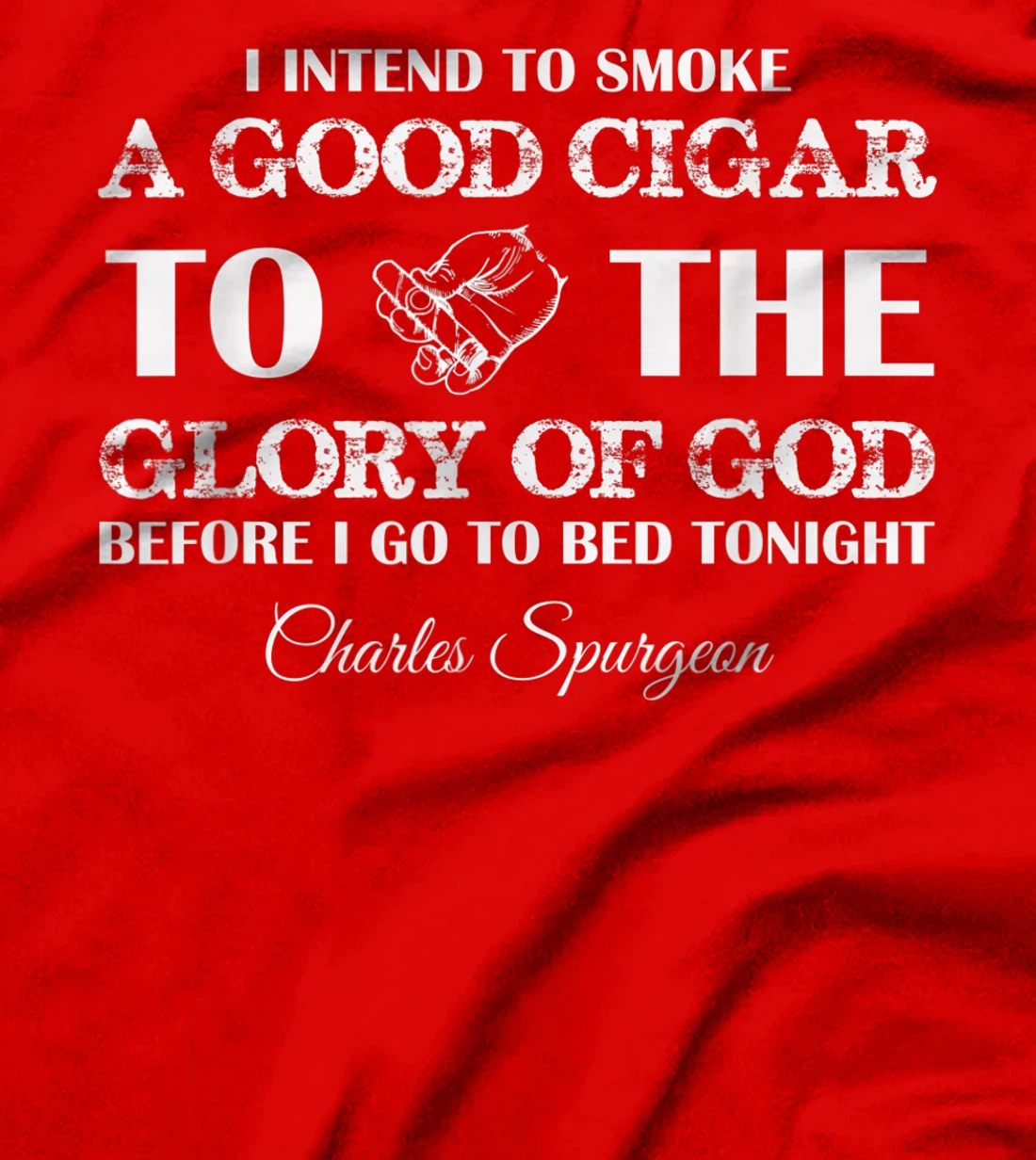 Smoke a good cigar to the Glory of God Christian T-Shirt