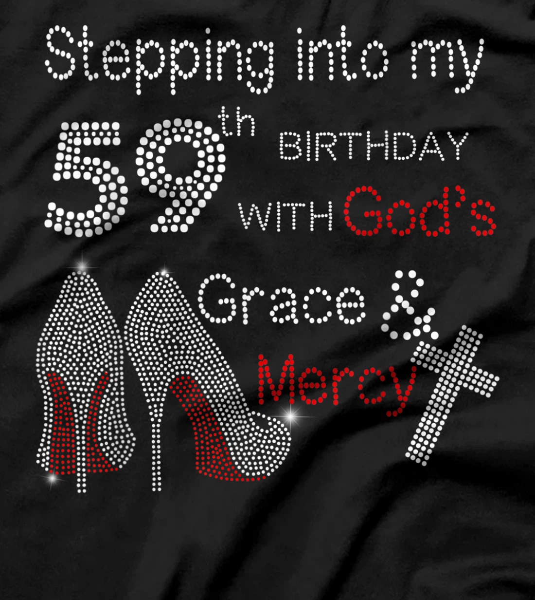Stepping Into My 59th Birthday With God Christian Gift T-Shirt