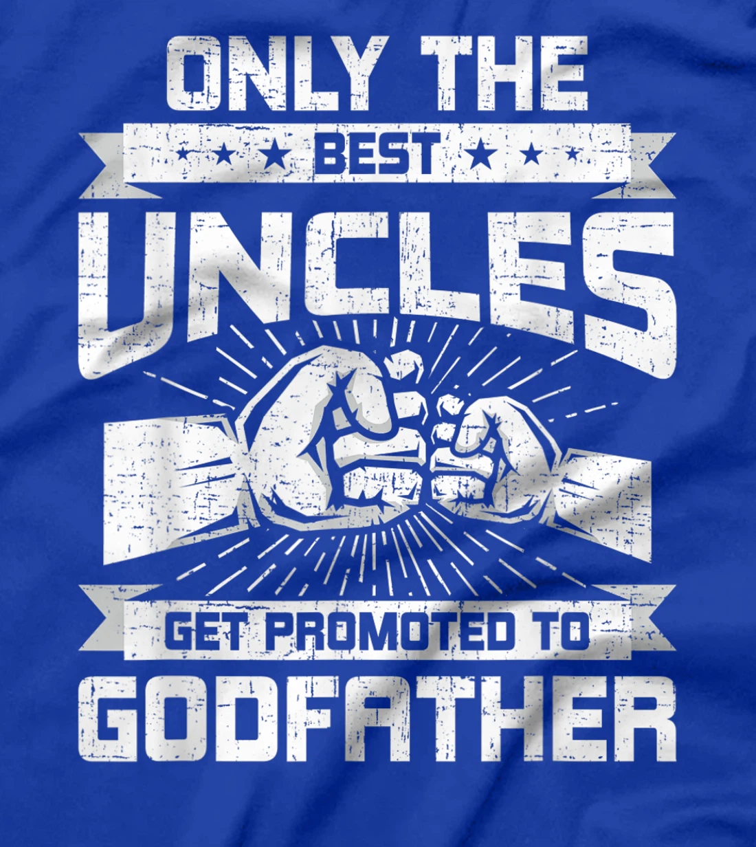 Only Best Uncles Get Promoted To Godfather Funny Gift T-Shirt
