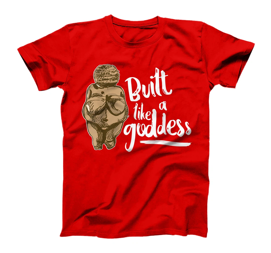 Built Like a Goddess Venus of Willendorf Body Positivity BBW T-Shirt