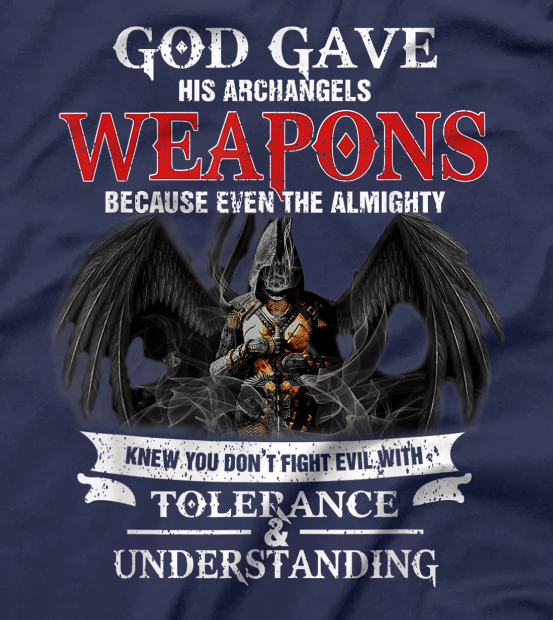 God Gave His Archangels Weapons Funny Army Veteran Warrior T-Shirt