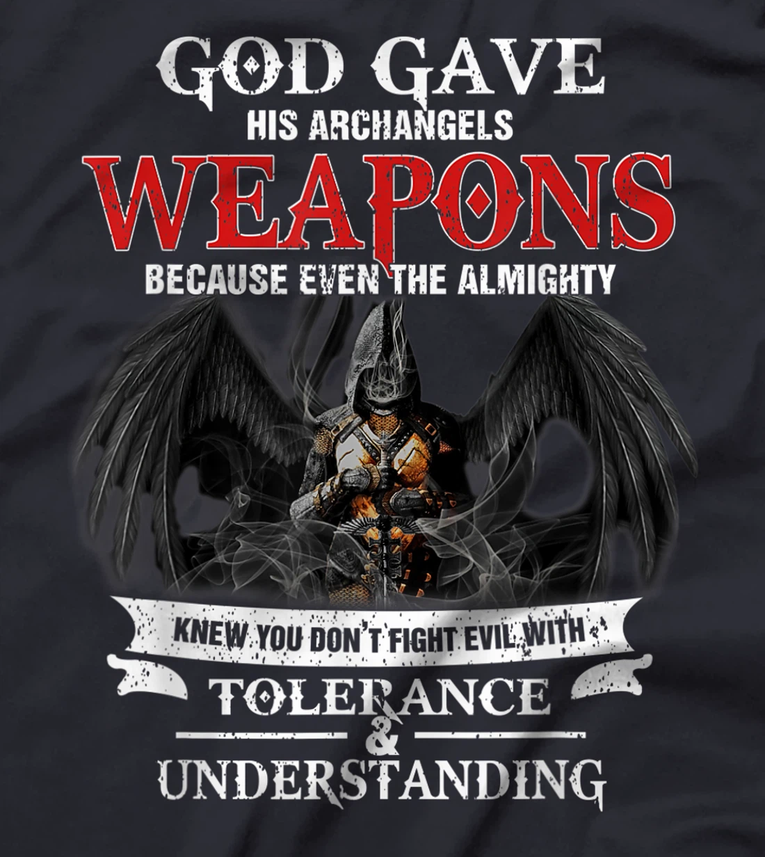 God Gave His Archangels Weapons Funny Army Veteran Warrior T-Shirt