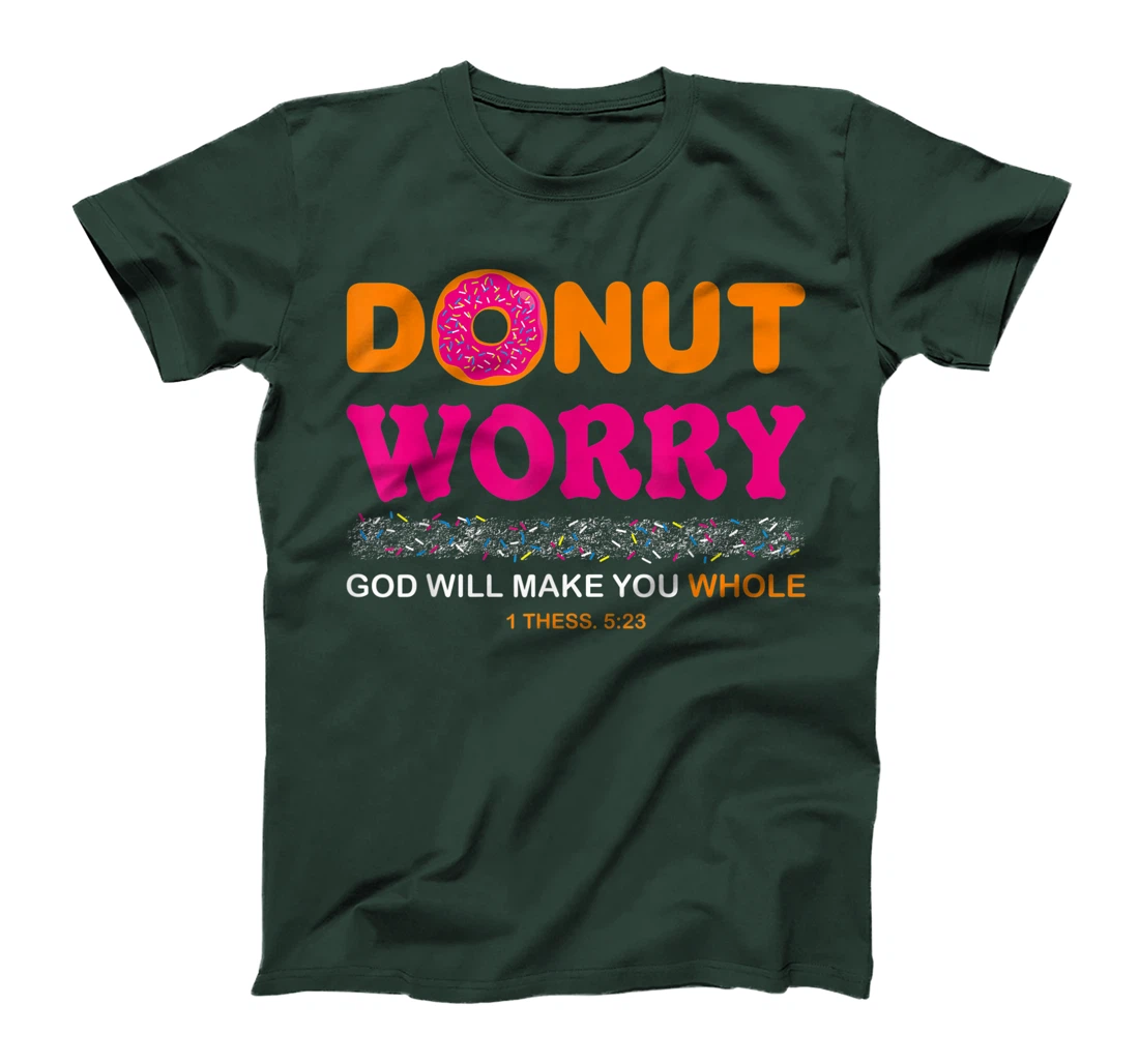 Donut Worry Be Happy God Will Make You Whole Humor Christian T-Shirt