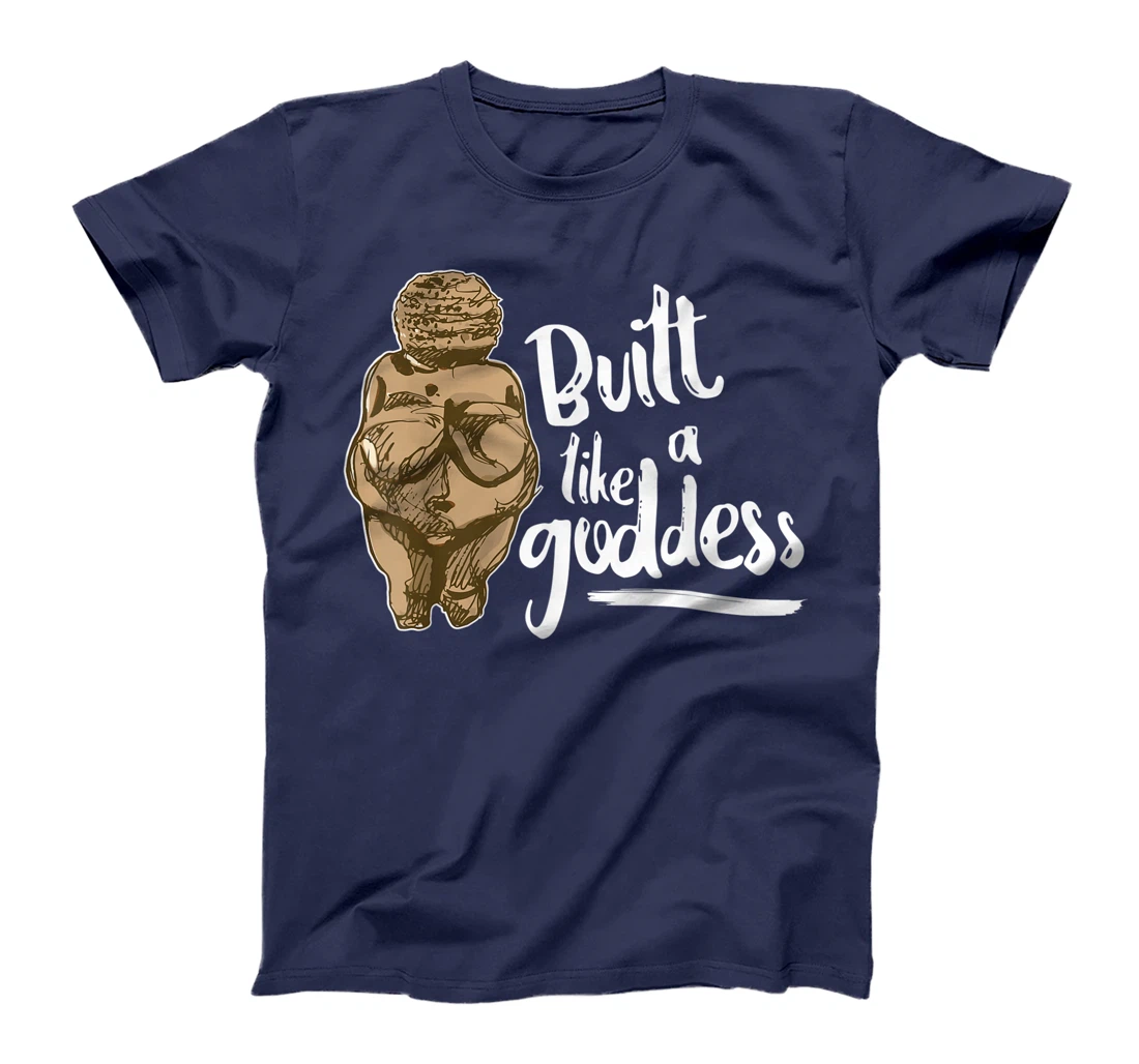 Built Like a Goddess Venus of Willendorf Body Positivity BBW T-Shirt