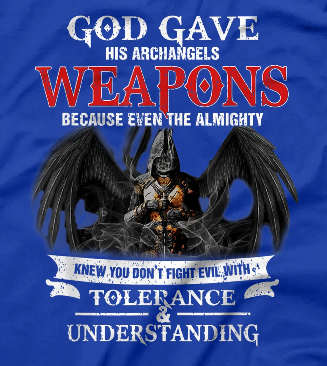 God Gave His Archangels Weapons Funny Army Veteran Warrior T-Shirt
