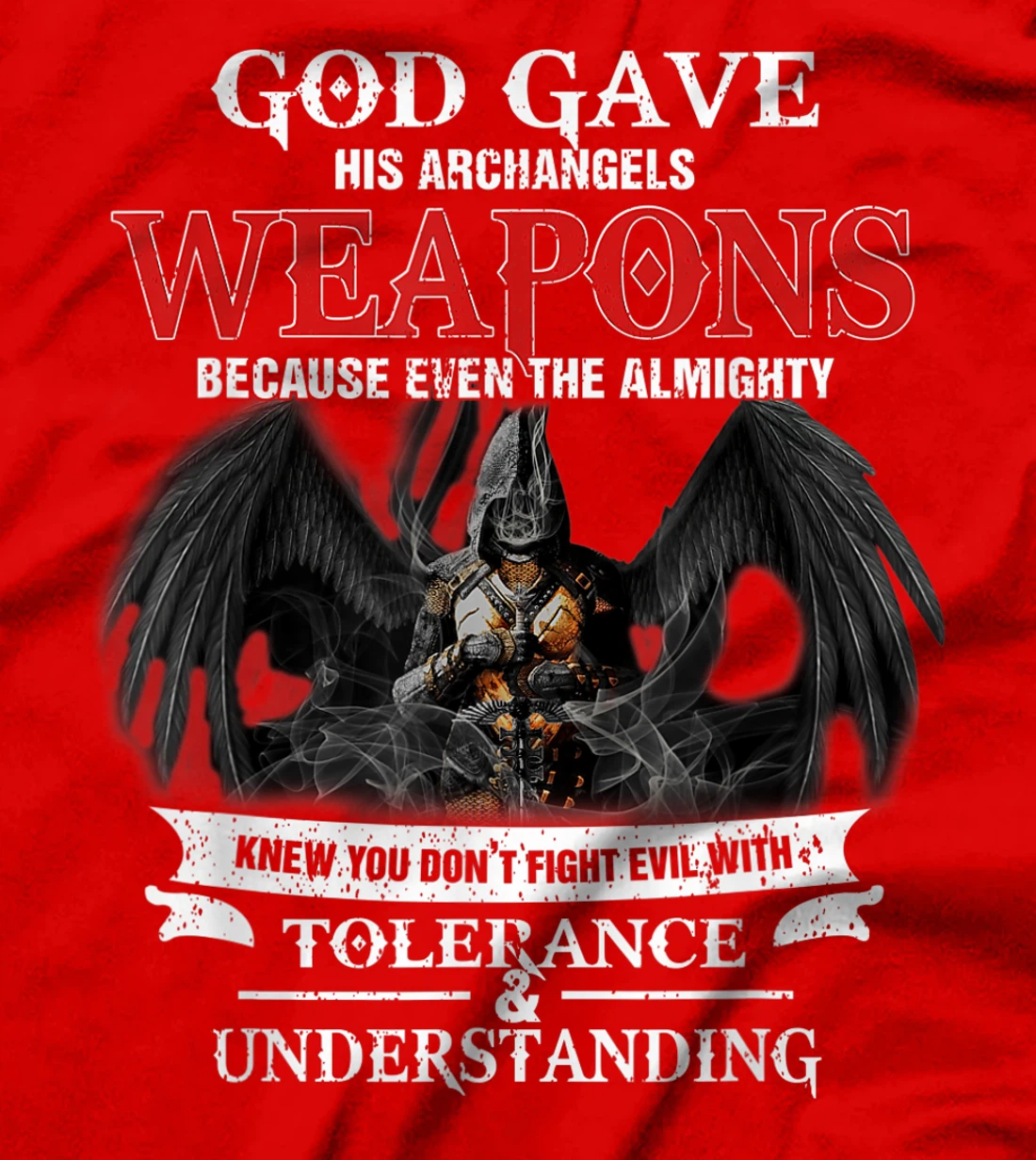 God Gave His Archangels Weapons Funny Army Veteran Warrior T-Shirt