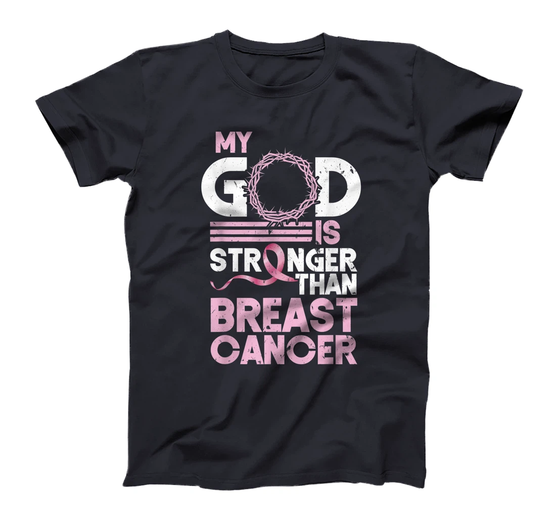 My God Is Stronger Than Breast Cancer Awareness T-Shirt