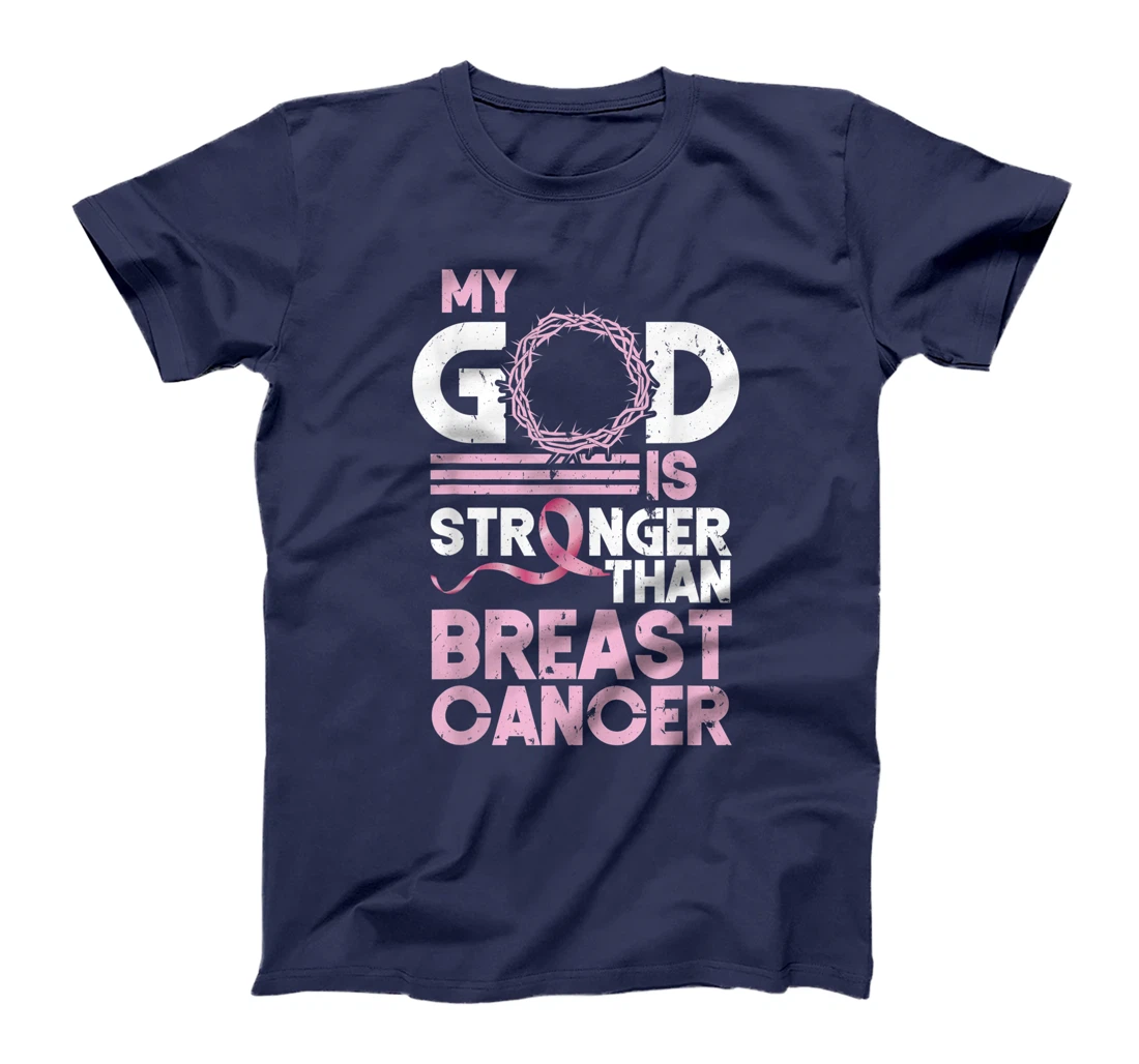 My God Is Stronger Than Breast Cancer Awareness T-Shirt