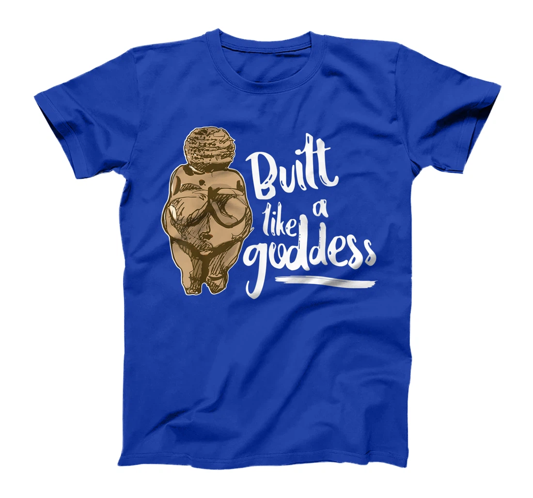 Built Like a Goddess Venus of Willendorf Body Positivity BBW T-Shirt