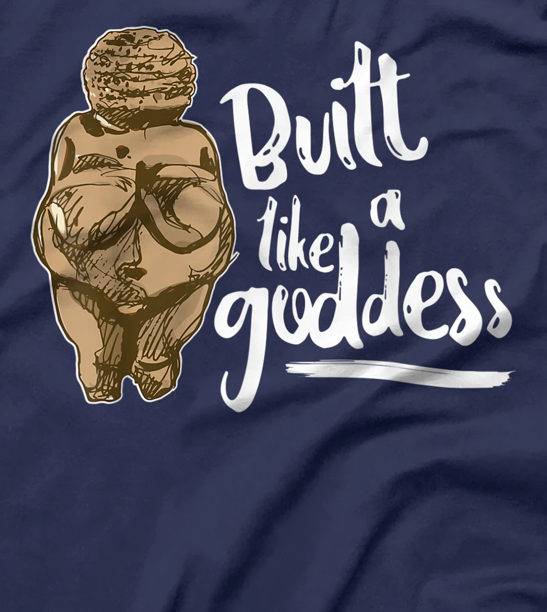 Built Like a Goddess Venus of Willendorf Body Positivity BBW T-Shirt