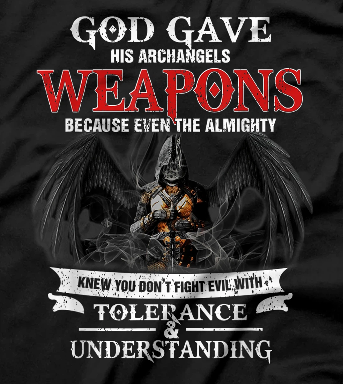 God Gave His Archangels Weapons Funny Army Veteran Warrior T-Shirt