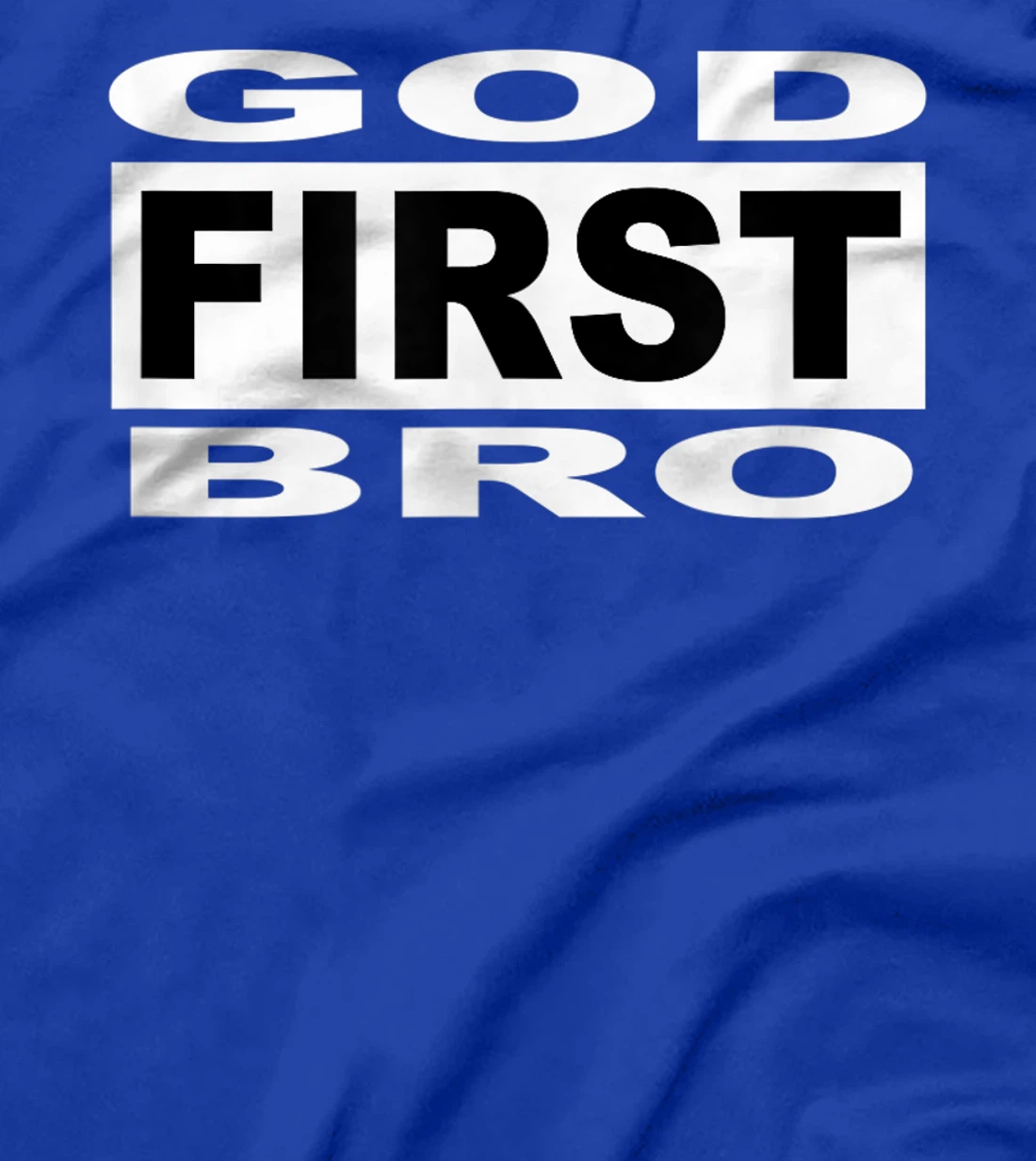 christian faith Jesus GOD FIRST BRO T-Shirt