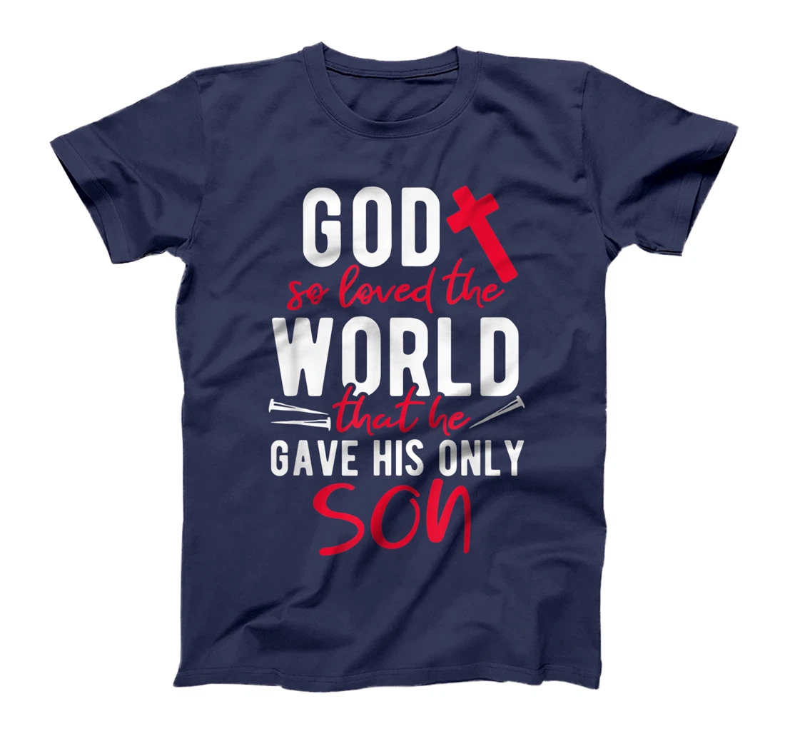 Inspirational God So Loved The World T-Shirt