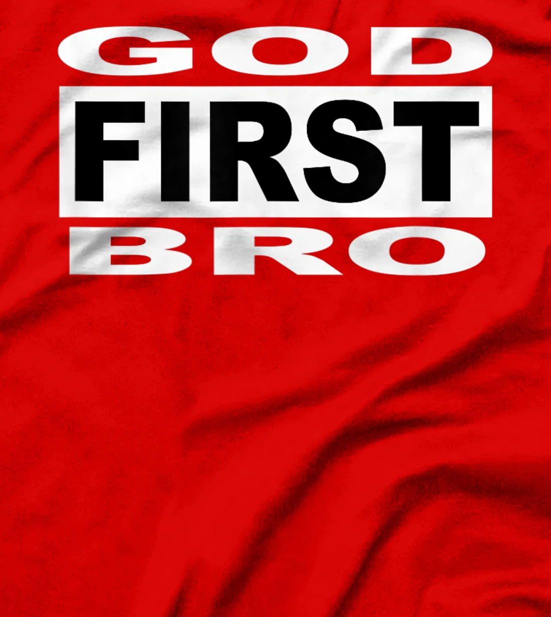 christian faith Jesus GOD FIRST BRO T-Shirt