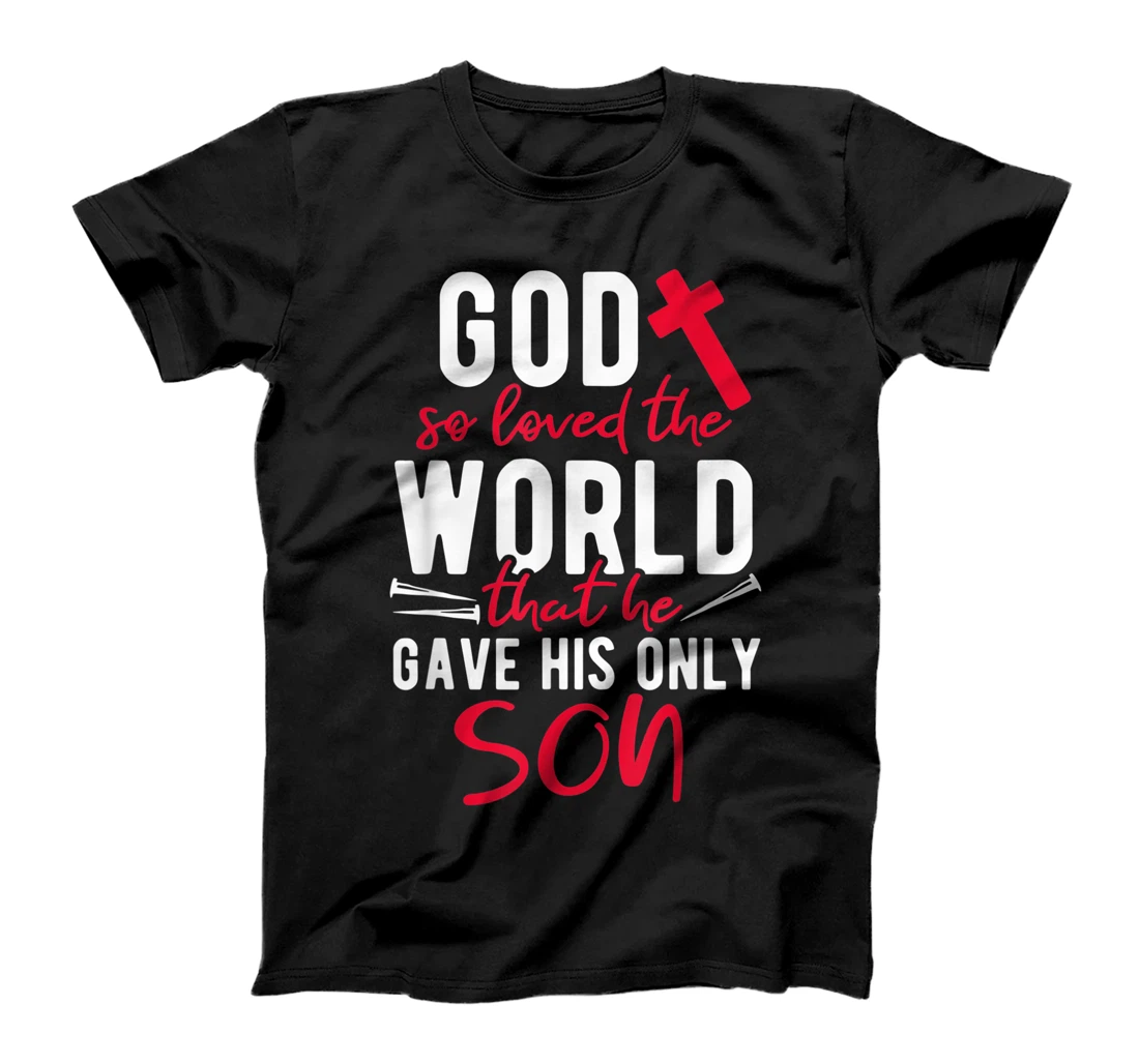Inspirational God So Loved The World T-Shirt