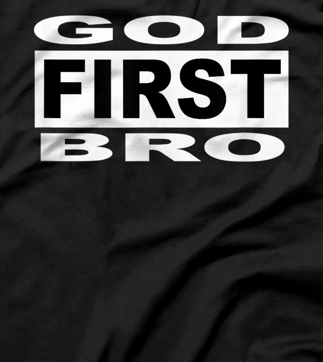 christian faith Jesus GOD FIRST BRO T-Shirt