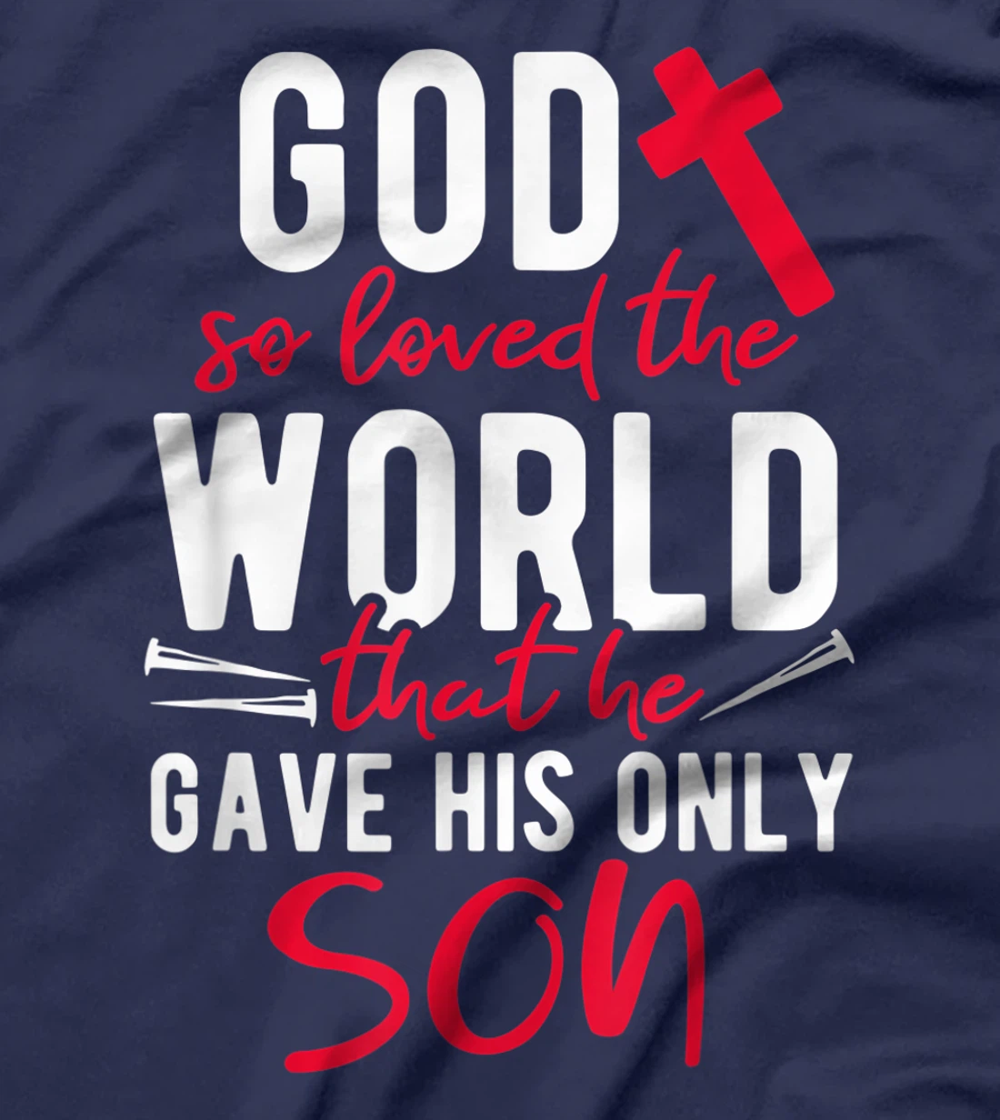 Inspirational God So Loved The World T-Shirt