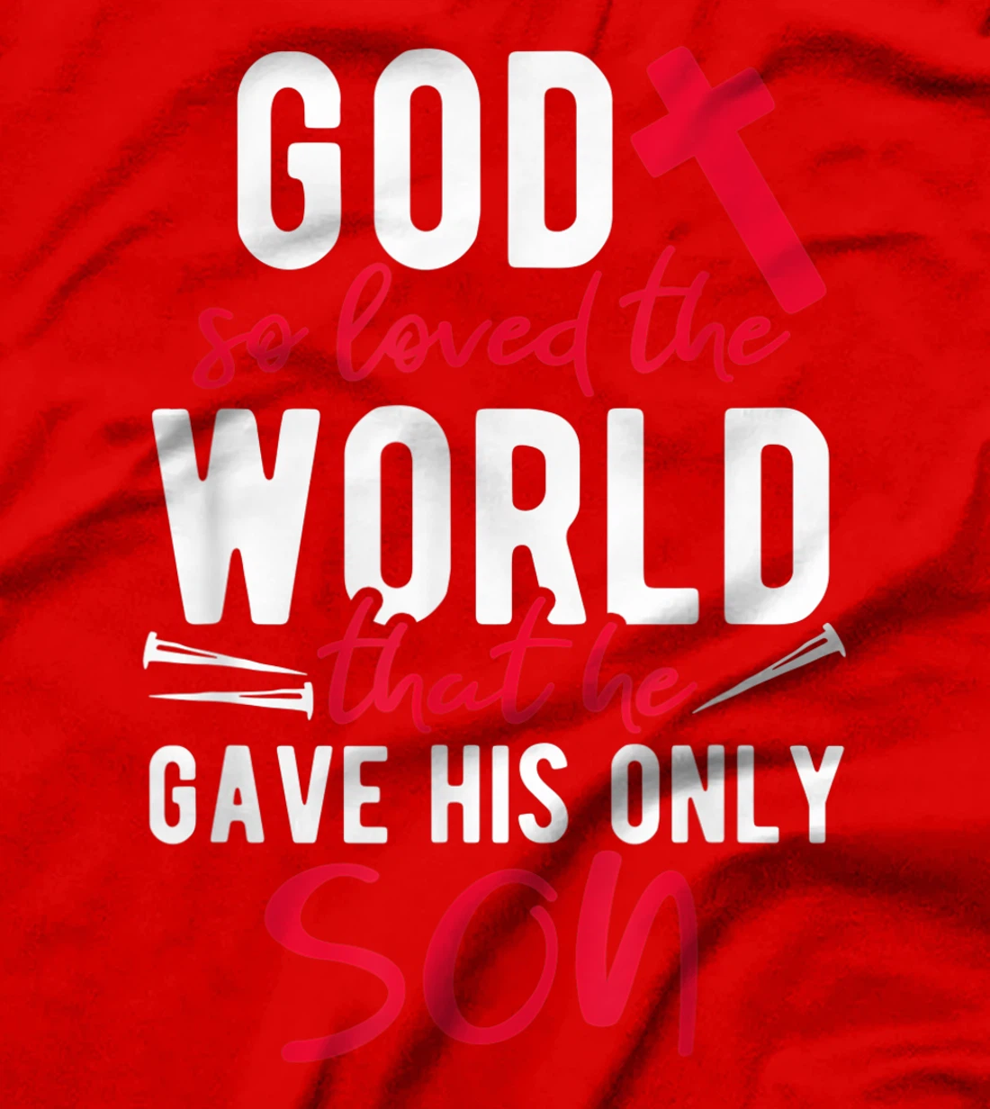 Inspirational God So Loved The World T-Shirt