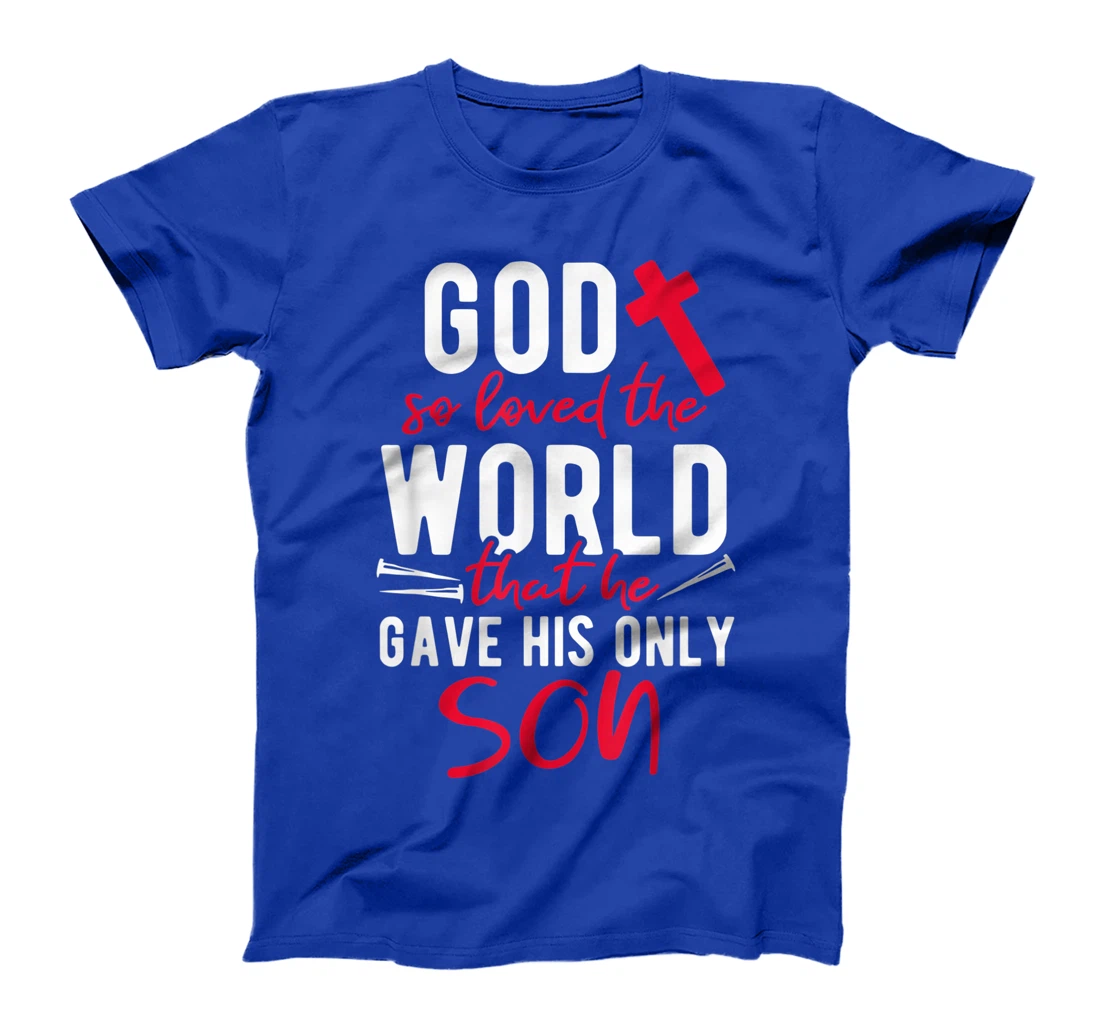 Inspirational God So Loved The World T-Shirt
