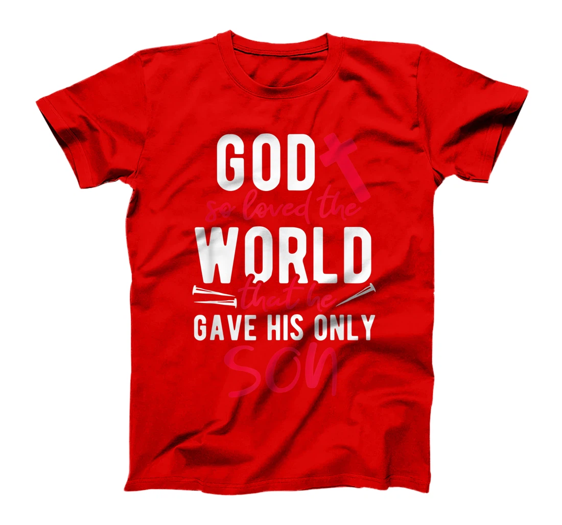 Inspirational God So Loved The World T-Shirt