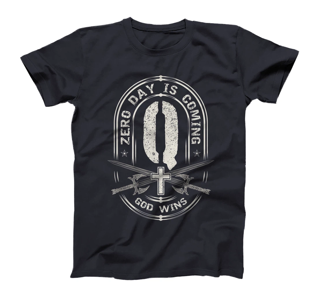 Zero Day Is Coming - God Wins - Qanon Conspiracy Theory T-Shirt
