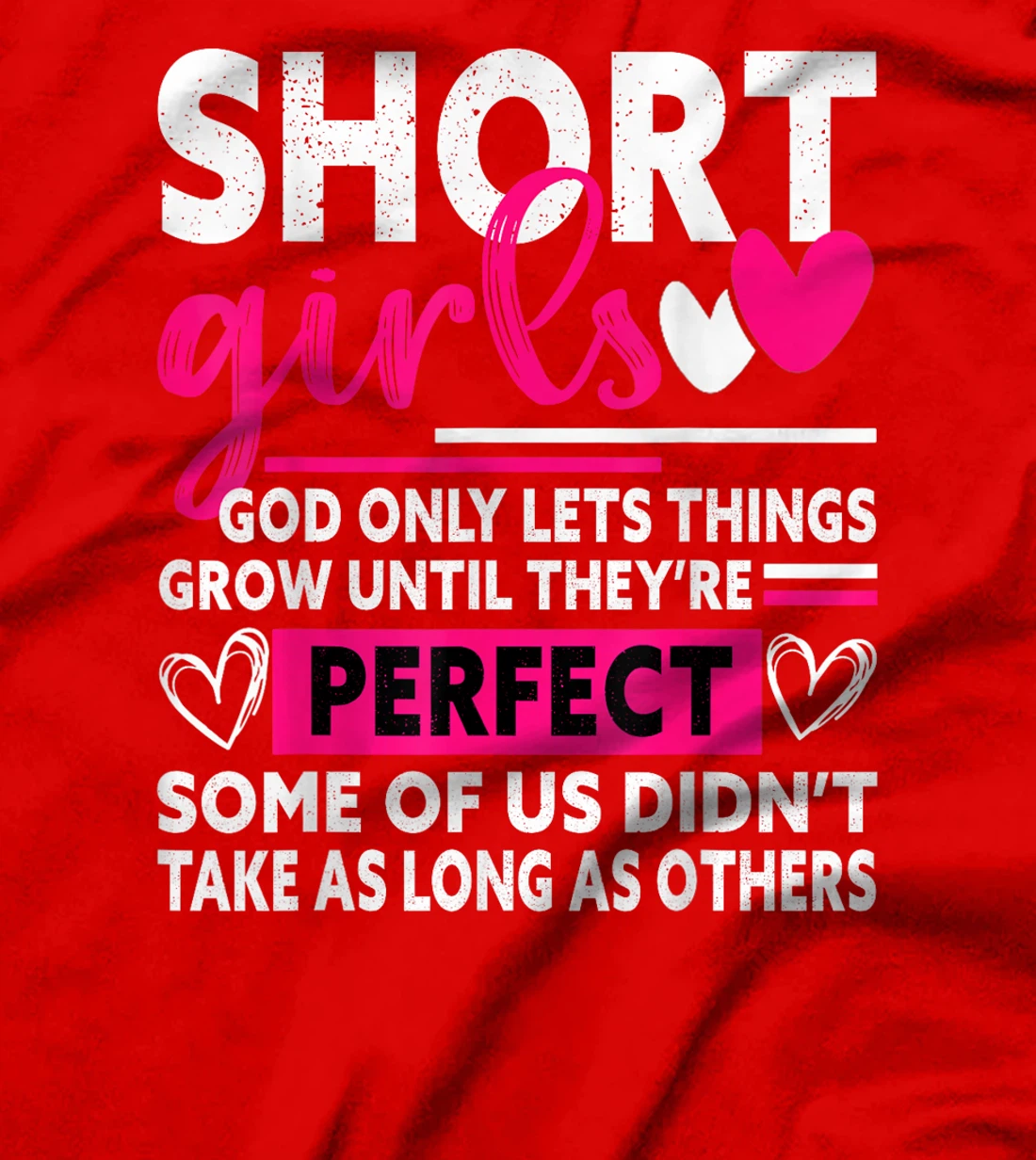 Short Girls God Only Lets Things Grow Funny Short Women cute T-Shirt