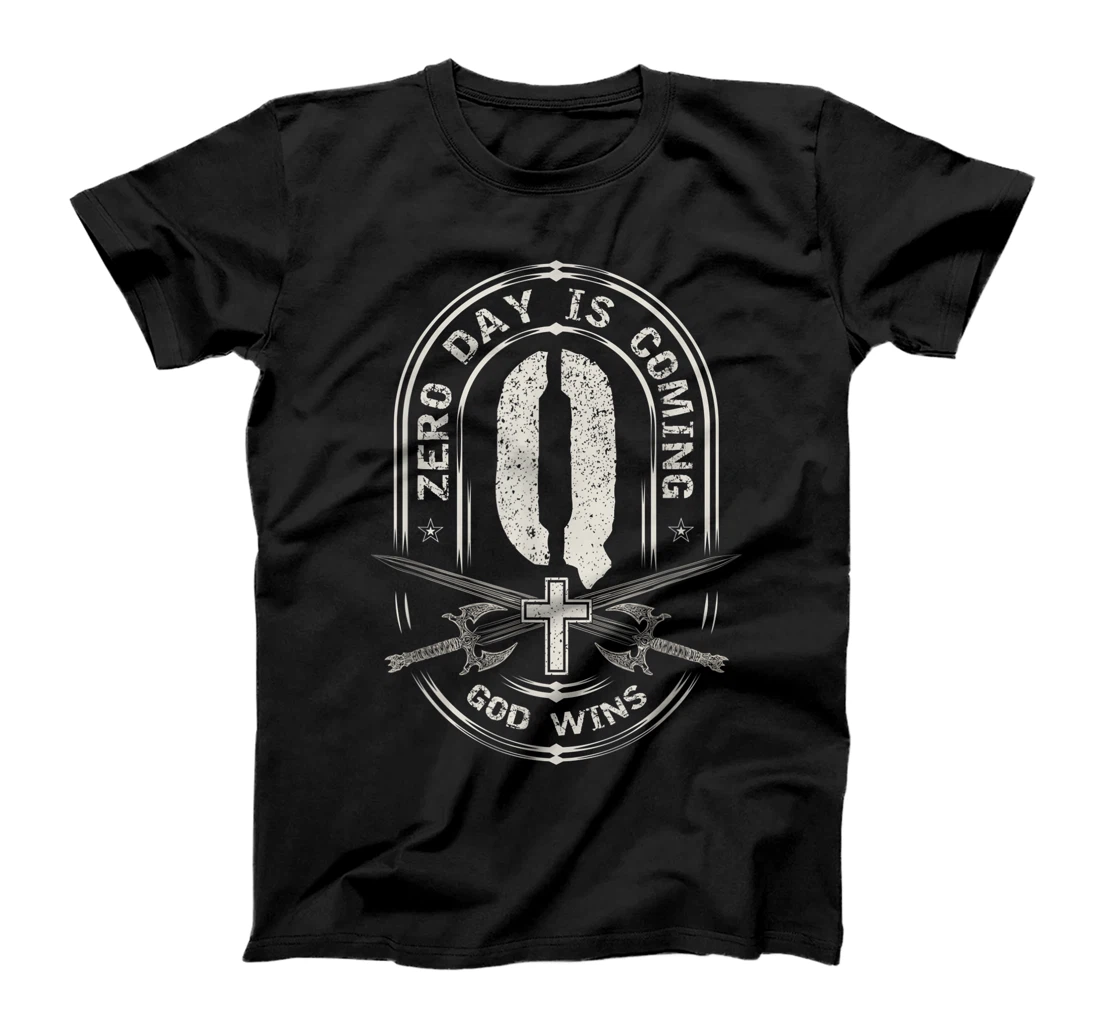 Zero Day Is Coming - God Wins - Qanon Conspiracy Theory T-Shirt