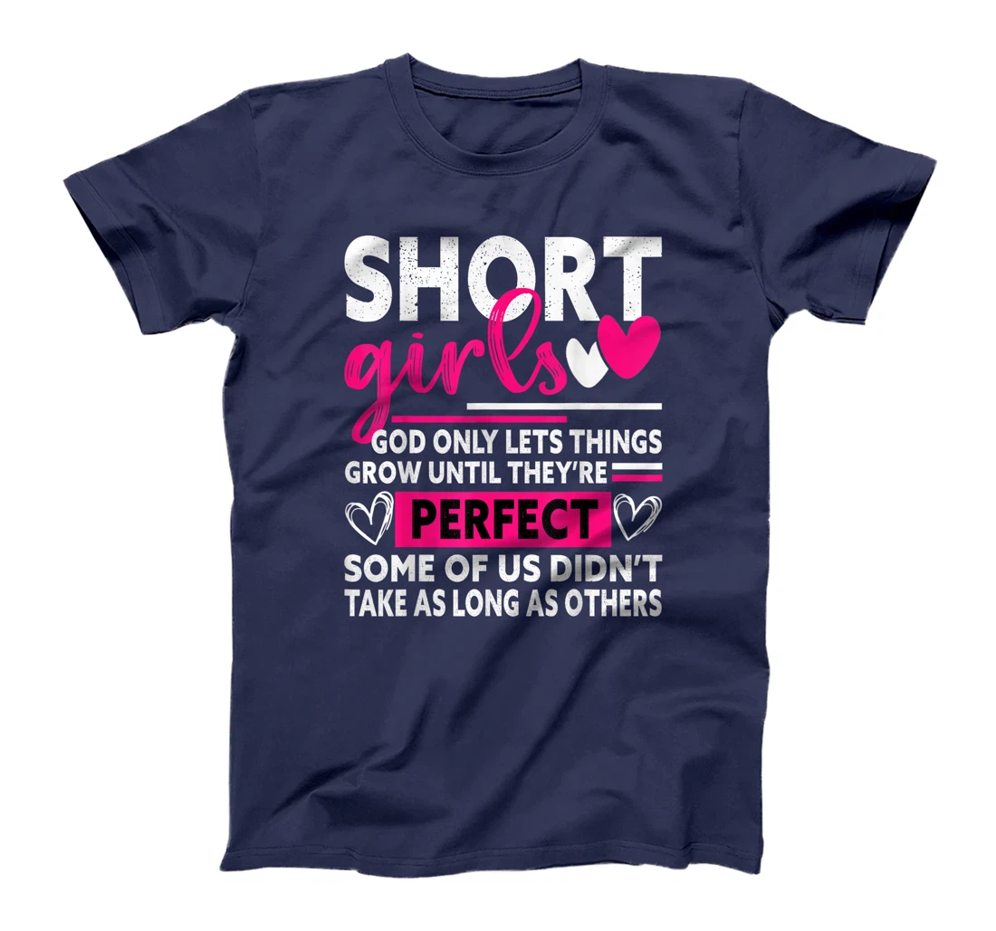 Short Girls God Only Lets Things Grow Funny Short Women cute T-Shirt