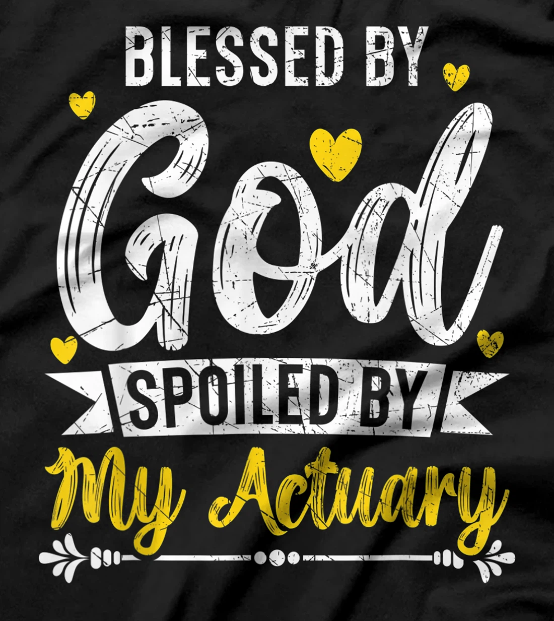 Blessed By God Spoiled By My Actuary Actuaries T-Shirt