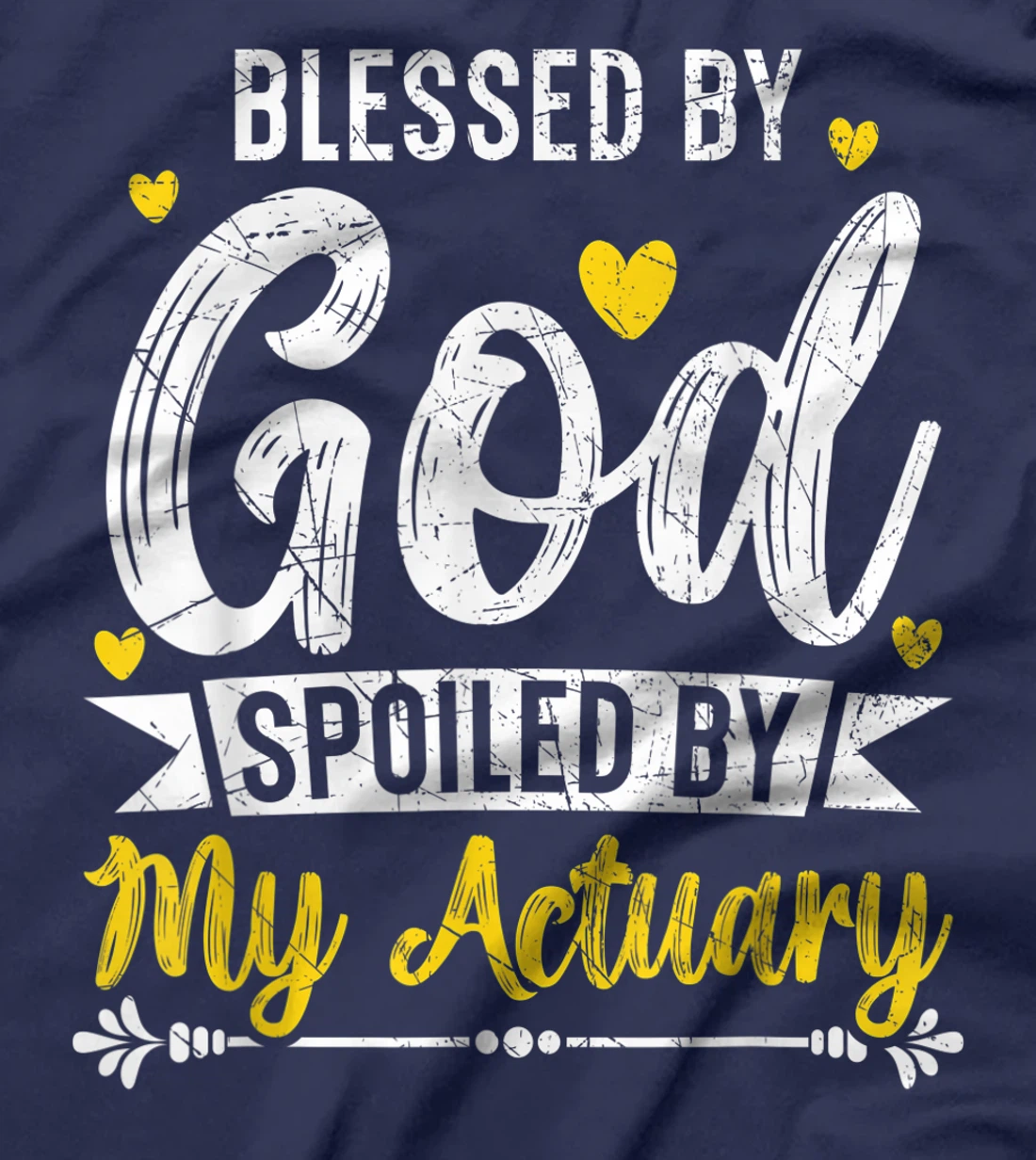 Blessed By God Spoiled By My Actuary Actuaries T-Shirt