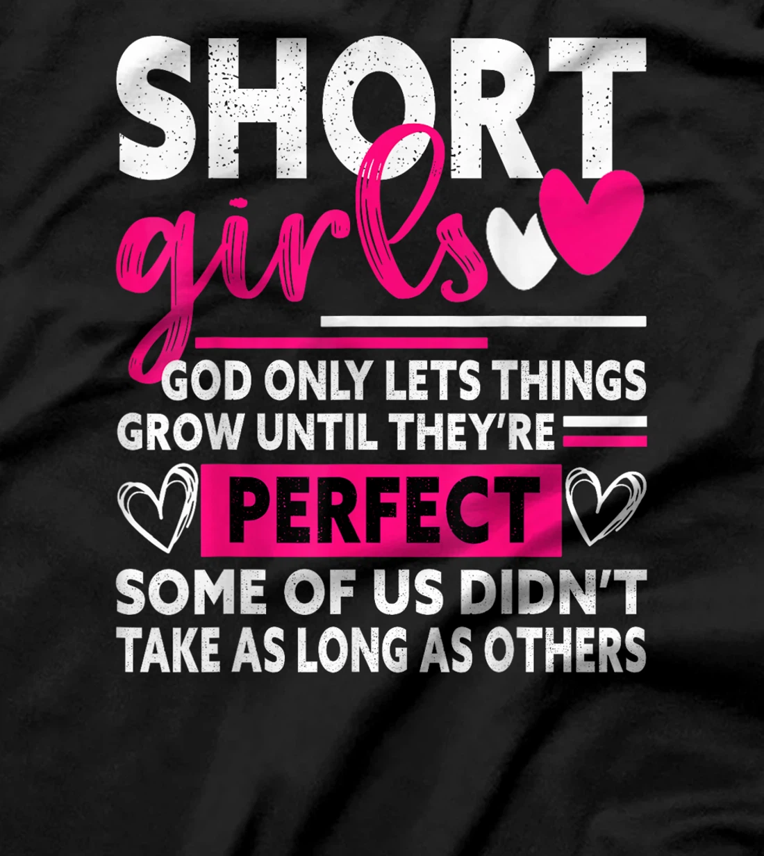 Short Girls God Only Lets Things Grow Funny Short Women cute T-Shirt