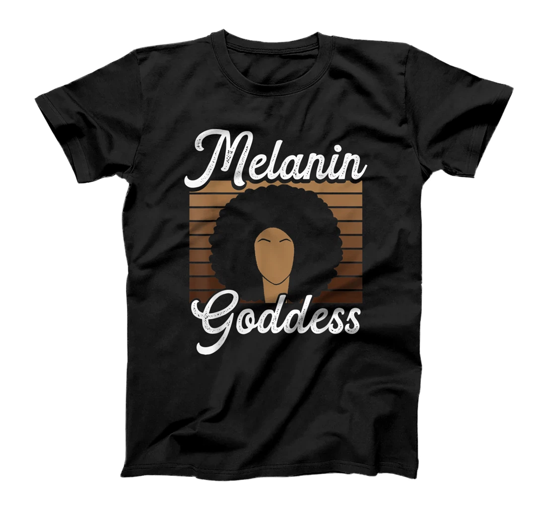 Melanin Goddess - Black History Month Black Melanin Queen T-Shirt
