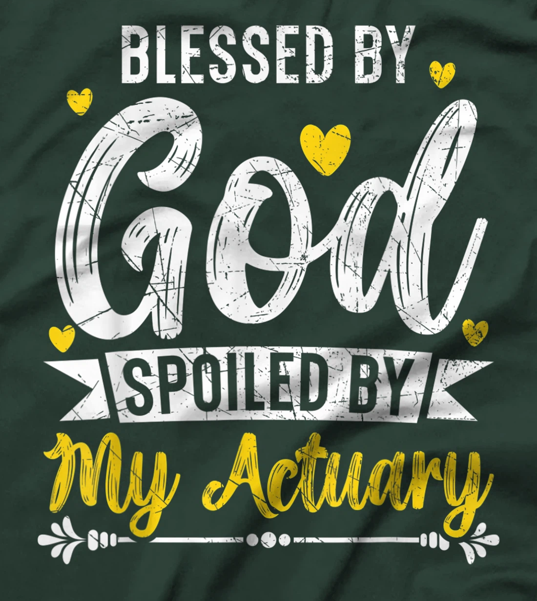 Blessed By God Spoiled By My Actuary Actuaries T-Shirt