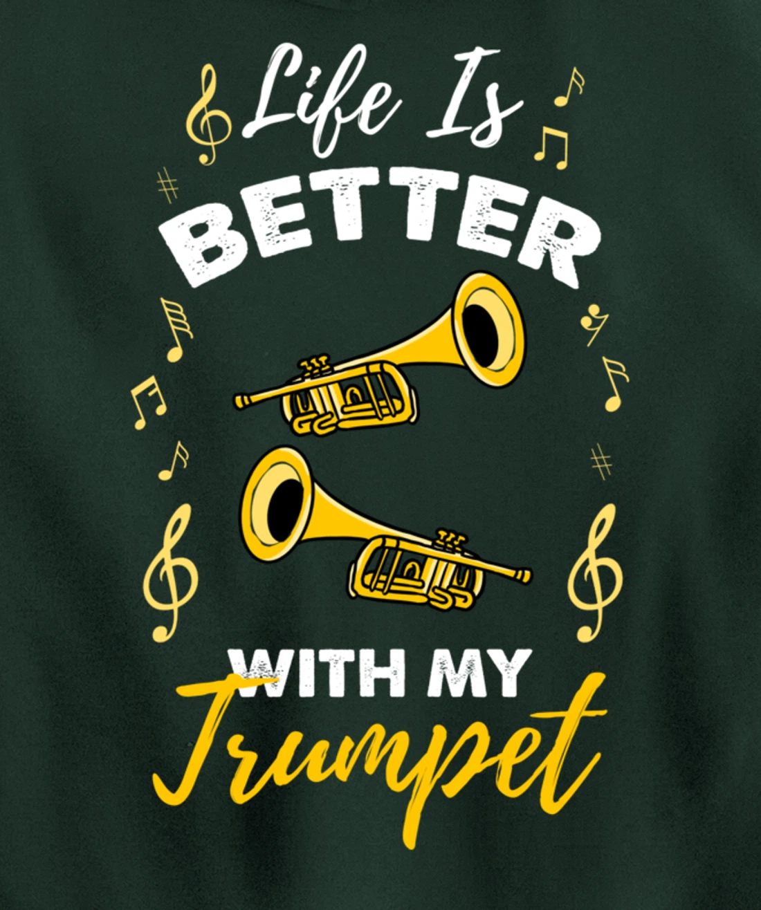 Life Is Better With My Trumpet Pullover Hoodie
