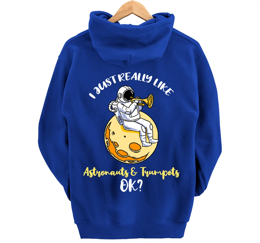 I Just Really Like Astronauts And Trumpets Ok Pullover Hoodie