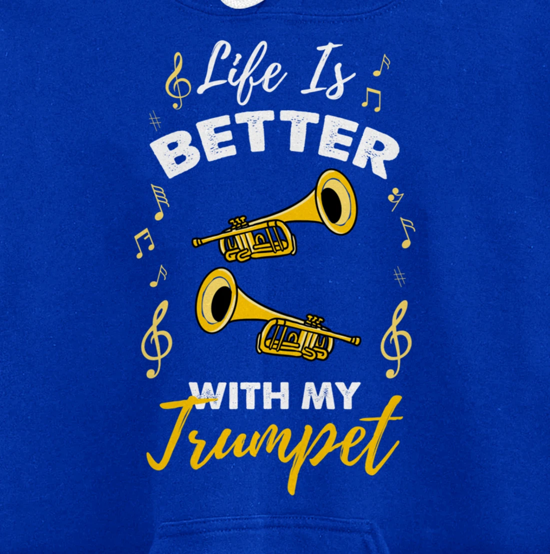 Life Is Better With My Trumpet Pullover Hoodie
