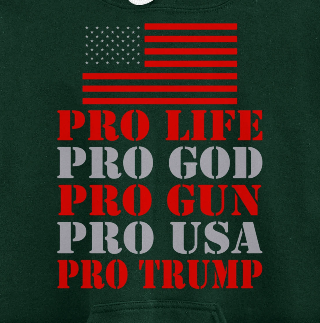 Pro Life Pro God Pro Gun Pro Usa Pro Trump Election Top Pullover Hoodie