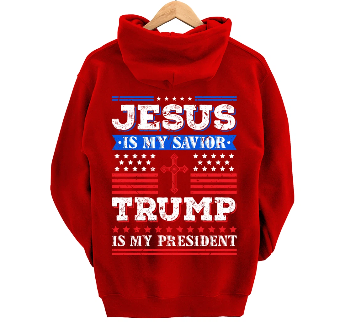 Jesus Is My Saviour Trump Is My President Patriotic American Pullover Hoodie