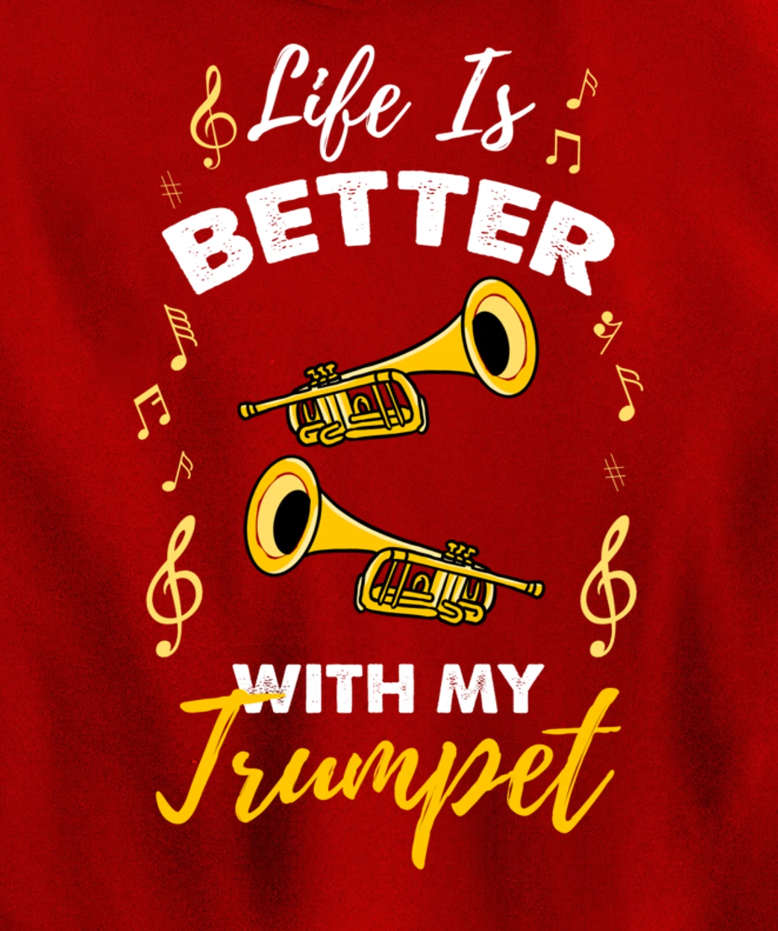Life Is Better With My Trumpet Pullover Hoodie