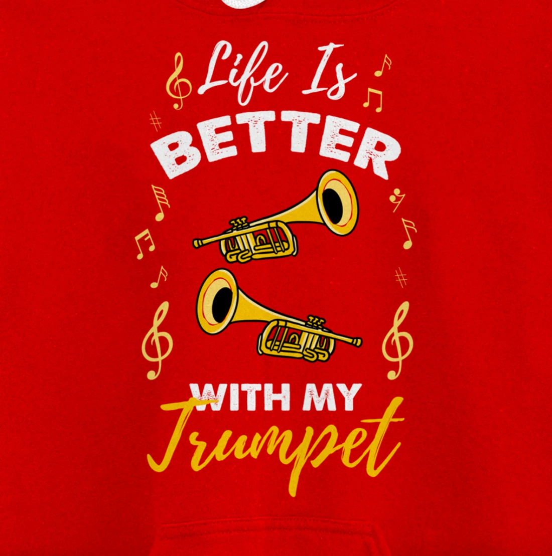 Life Is Better With My Trumpet Pullover Hoodie