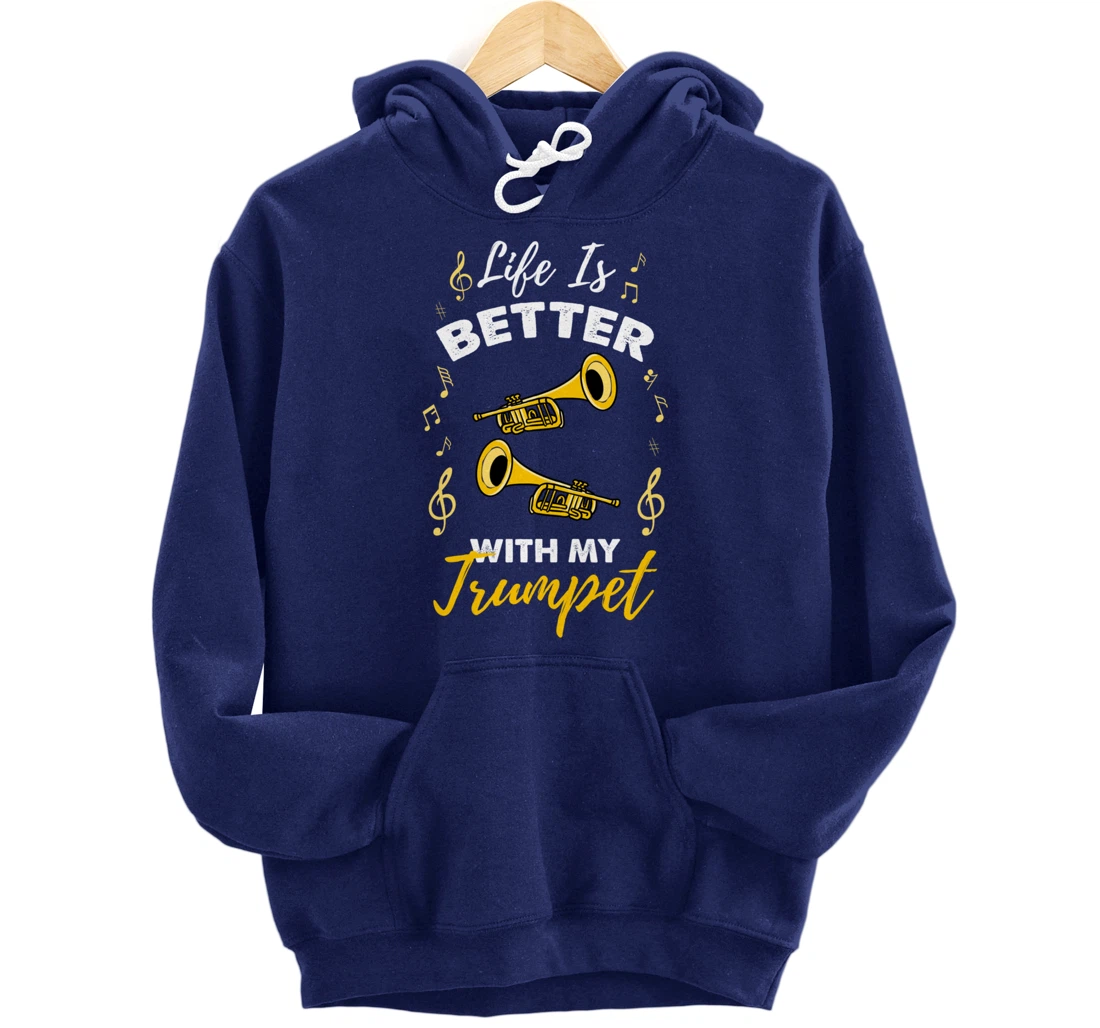 Life Is Better With My Trumpet Pullover Hoodie