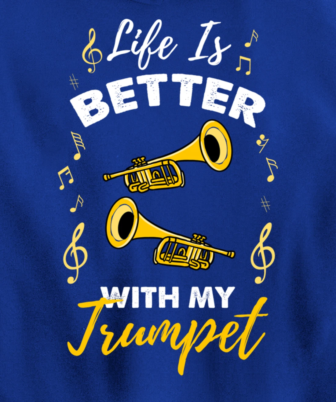 Life Is Better With My Trumpet Pullover Hoodie