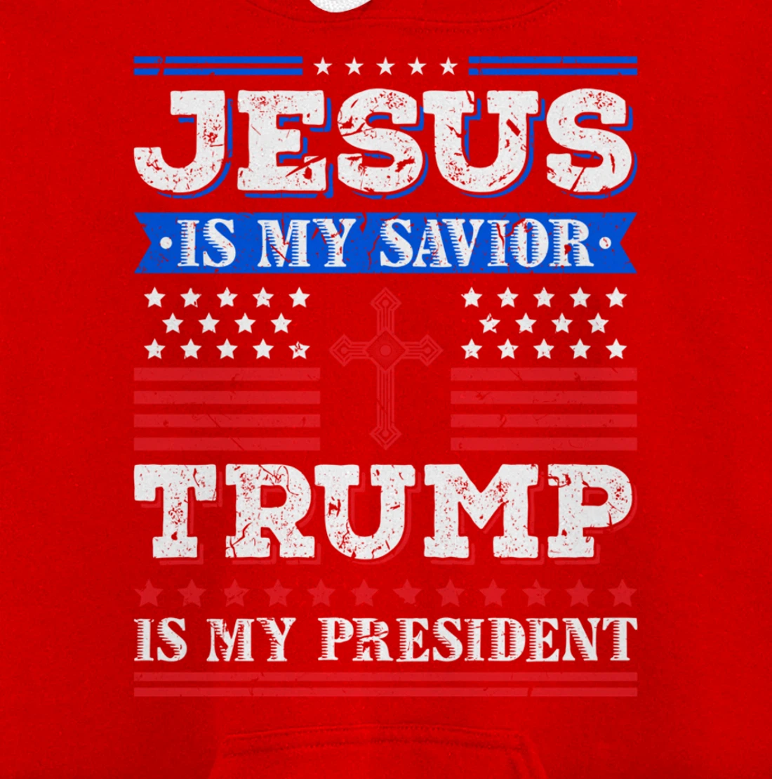 Jesus Is My Saviour Trump Is My President Patriotic American Pullover Hoodie