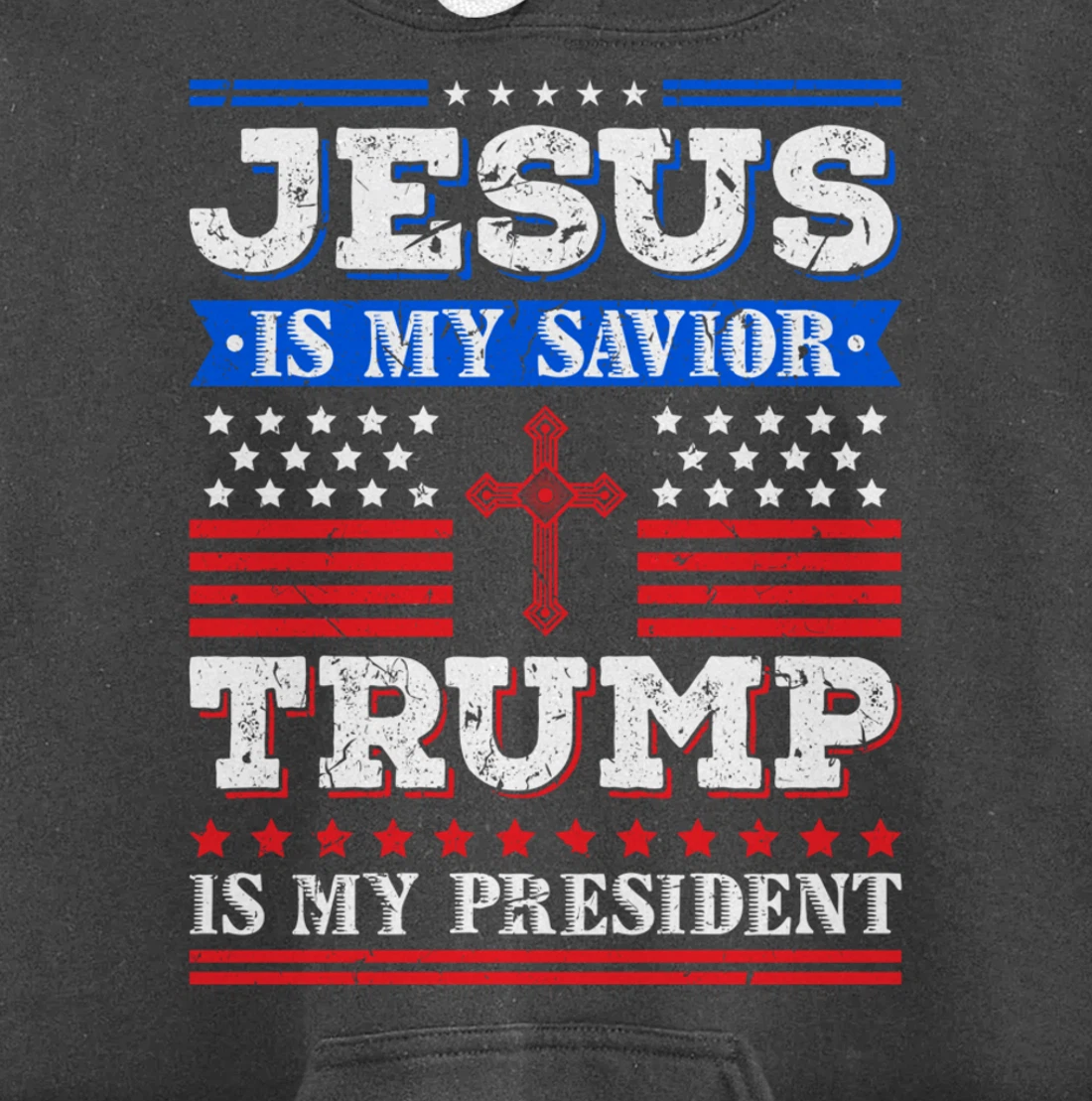 Jesus Is My Saviour Trump Is My President Patriotic American Pullover Hoodie