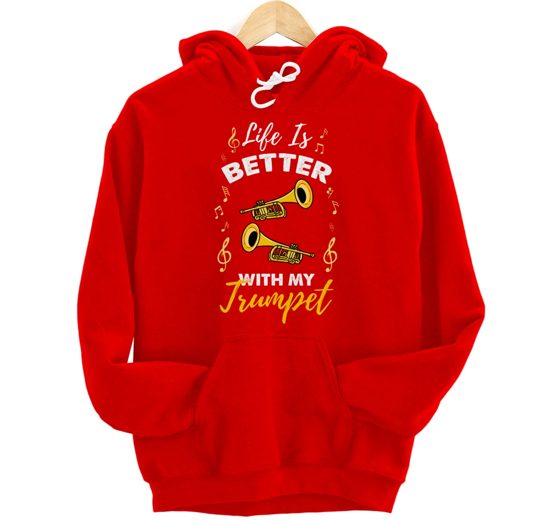Life Is Better With My Trumpet Pullover Hoodie