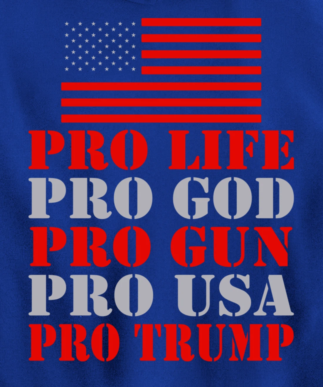 Pro Life Pro God Pro Gun Pro Usa Pro Trump Election Top Pullover Hoodie